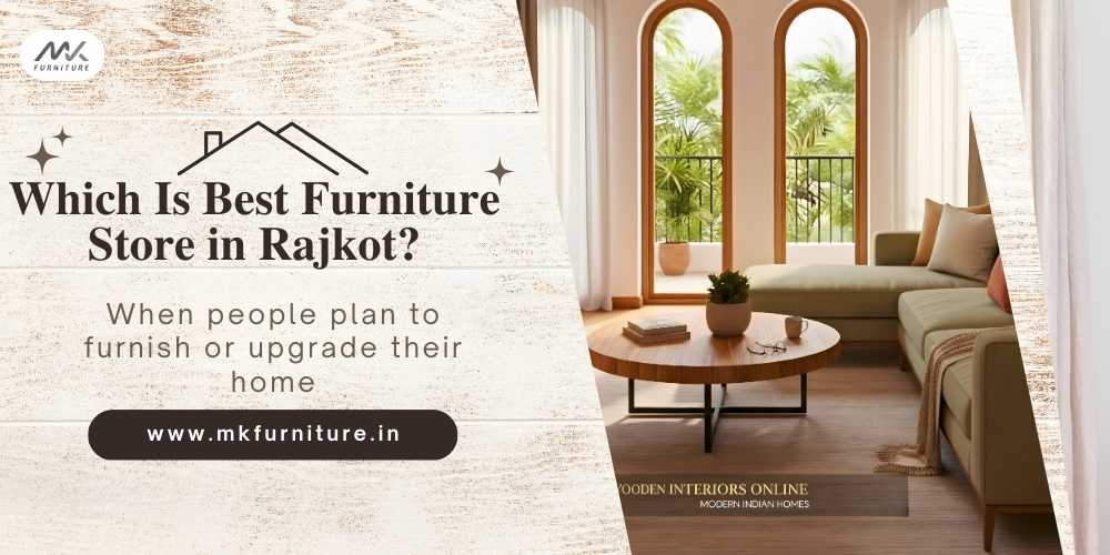 which is the best furniture store in Rajkot